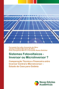 Sistemas Fotovoltaicos - Inversor ou MicroInversor ?