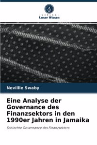 Eine Analyse der Governance des Finanzsektors in den 1990er Jahren in Jamaika