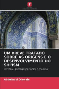 Um Breve Tratado Sobre as Origens E O Desenvolvimento Do Shi'ism