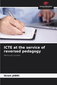 ICTE at the service of reversed pedagogy