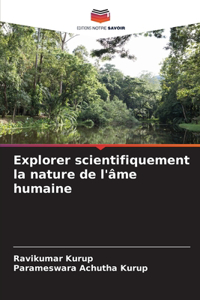 Explorer scientifiquement la nature de l'âme humaine