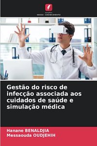 Gestão do risco de infecção associada aos cuidados de saúde e simulação médica