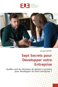 Sept Secrets pour Développer votre Entreprise