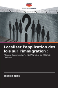 Localiser l'application des lois sur l'immigration