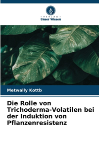 Rolle von Trichoderma-Volatilen bei der Induktion von Pflanzenresistenz