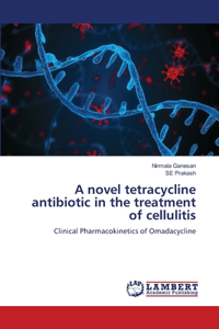 novel tetracycline antibiotic in the treatment of cellulitis
