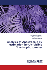 Analysis of Anastrozole by estimation by UV-Visible Spectrophotometer