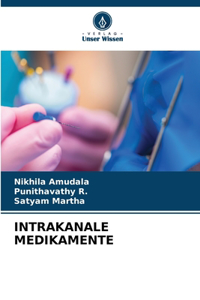 Intrakanale Medikamente