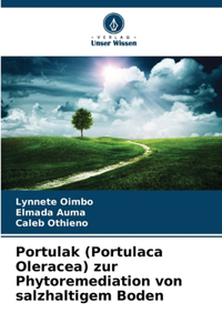 Portulak (Portulaca Oleracea) zur Phytoremediation von salzhaltigem Boden
