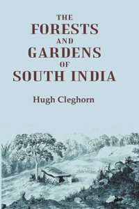 The forests and gardens of South India [Hardcover]