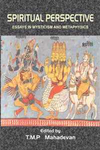 Spiritual Perspective: Essays In Mysticism And Metaphysics