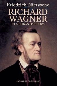 Richard Wagner. Et musikantproblem