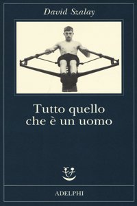 Tutto quello che e un uomo