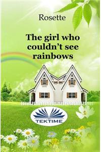 The girl who couldn't see rainbows