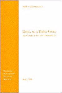 Guida Alla Terra Santa Seguendo Il Nuovo Testamento