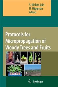 Protocols for Micropropagation of Woody Trees and Fruits