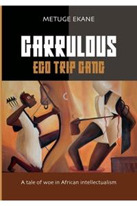 Garrulous Ego Trip Gang