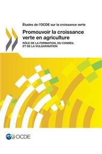 Études de l'OCDE sur la croissance verte Promouvoir la croissance verte en agriculture