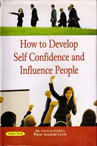 How To Develop Self Confidence And Influence People