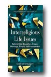 Interreligious Life Issues : Relationship, Education, Prayer, Marriage, Funeral and Engagement