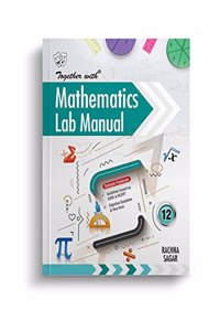 Together With CBSE Class 12 Mathematics Lab Manual For Exam 2023