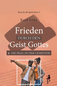 Frieden durch den Geist Gottes und die Frau in der Gemeinde