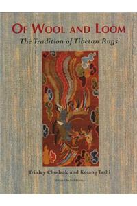 Of Wool And Loom: The Tradition Of Tibetan Rugs