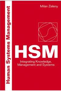 Human Systems Management: Integrating Knowledge, Management and Systems