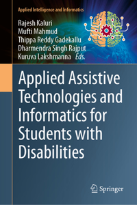 Applied Assistive Technologies and Informatics for Students with Disabilities