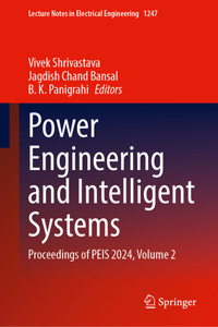 Power Engineering and Intelligent Systems: Proceedings of Peis 2024 (2)