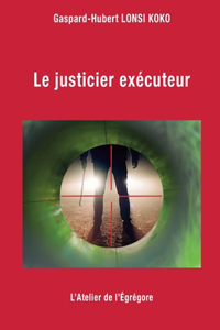 justicier exécuteur