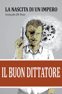 Buon Dittatore - La Nascita di un Impero