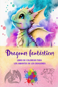 Dragones fantásticos Libro de colorear para los amantes de los dragones Escenas de fantasía para todas las edades