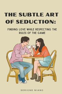 Subtle Art of Seduction