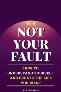 It's Not Your Fault