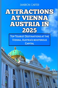 Attractions at Vienna Austria in 2025