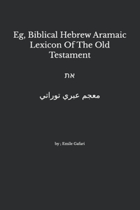 EG, Biblical Hebrew - Aramaic - Arabic Lexicon Of The Old Testament