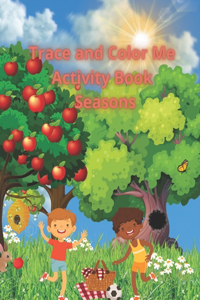 Trace and Color Me Activity Book Seasons