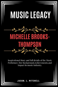 Michelle Brooks-Thompson Music Legacy: Inspirational Story and full details of the Music Performer, Her Background, Achievements, and Impact In music industry.