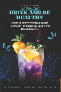 Drink and Be Healthy