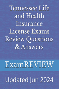 Tennessee Life and Health Insurance License Exams Review Questions & Answers