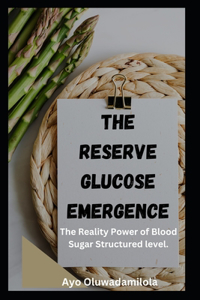 The reserve Glucose Emergence