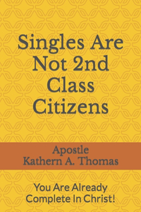 Singles Are Not 2nd Class Citizens!