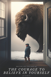 The Courage To Believe In Yourself