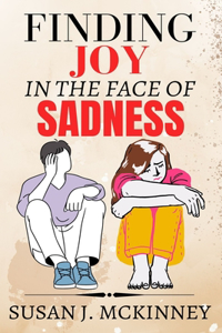 Finding Joy in the Face of Sadness