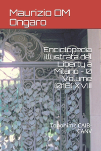 Enciclopedia illustrata del Liberty a Milano - 0 Volume (018) XVIII