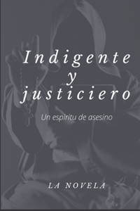 Indigente y justiciero