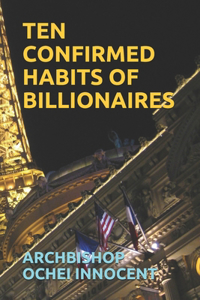 Ten Confirmed Habits of Billionaires