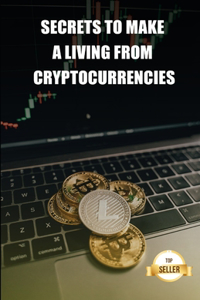 Secrets to make a living from cryptocurrencies