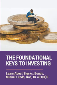 The Foundational Keys To Investing